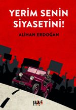 Yerim Senin Siyasetini!