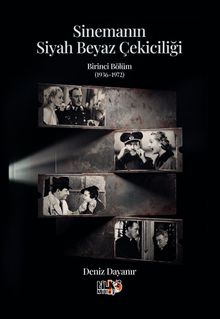 Sinemanın Siyah Beyaz Çekiciliği & Birinci Bölüm (1936-1972)