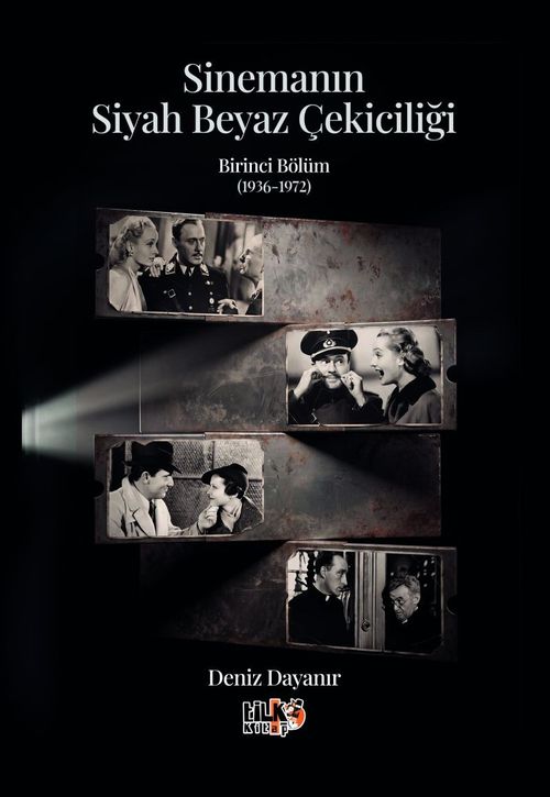 Sinemanın Siyah Beyaz Çekiciliği & Birinci Bölüm (1936-1972)