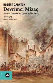 Devrimci Mizaç & Fransız Devrimi'ne Giden Yolda Paris, 1748-1789
