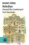 Belediye &amp; Osmanlı'dan Cumhuriyet'e Yerel Yönetimler