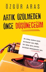 Artık Üzülmeden Önce Düşüneceğim