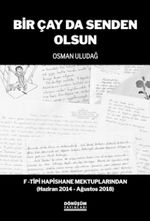 Bir Çay Da Senden Olsun & F -Tipi Hapishane Mektuplarından (Haziran 2014 - Ağustos 2018)