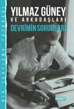 Yılmaz Güney ve Arkadaşları Devrimin Sorunları (Bir Tartışma Tutanağı)