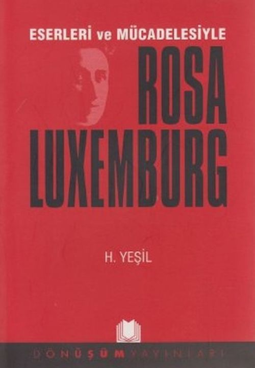 Rosa Luxemburg Eserleri ve Mücadelesiyle