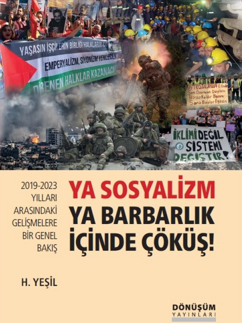 2019-2023 Yılları Arasındaki Gelişmelere Bir Genel Bakış Ya Sosyalizm Ya Barbarlık İçinde Çöküş!