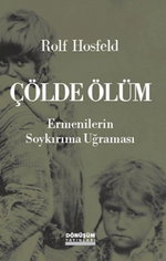 Çölde Ölüm Ermenilerin Soykırıma Uğraması