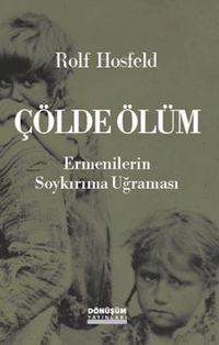 Çölde Ölüm Ermenilerin Soykırıma Uğraması
