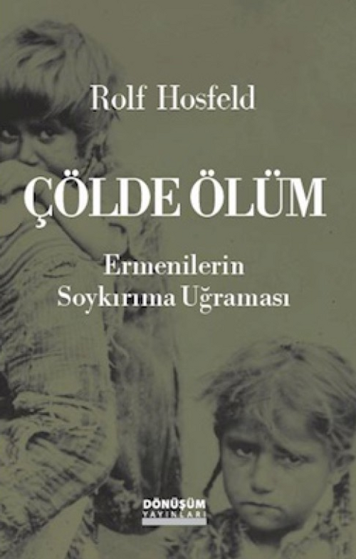 Çölde Ölüm Ermenilerin Soykırıma Uğraması