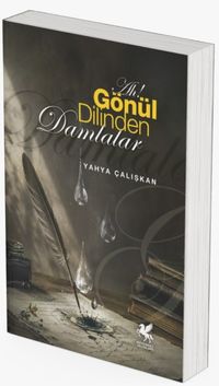 Ah! Gönül Dilinden Damlalar