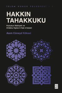 Hakkın Tahakkuku & Hukukun Mahiyeti ve Ahlakla İlişkisi: Hak - Adalet