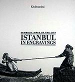 Symbolic Maps Of The City-Istanbul In Engravings