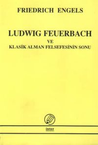 Ludwig Feuerbach ve Klasik Alman Felsefesinin Sonu
