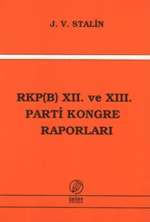RKP (B) XII. ve XIII. Parti Kongre Raporları