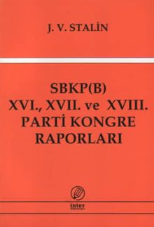 SBKP (B) XVI., XVII ve XVIII. Parti Kongre Raporları