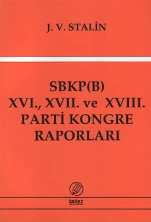SBKP (B) XVI., XVII ve XVIII. Parti Kongre Raporları