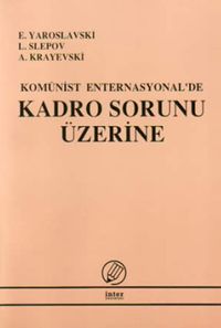 Komünist Enternasyonel'de Kadro Sorunu Üzerine