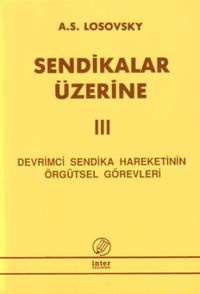 Sendikalar Üzerine III
