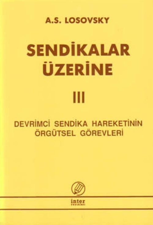 Sendikalar Üzerine III
