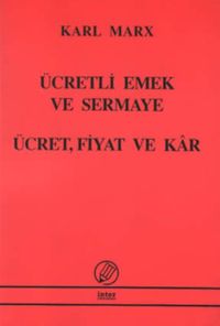 Ücretli Emek ve Sermaye - Ücret Fiyat ve Kar