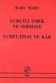 Ücretli Emek ve Sermaye - Ücret Fiyat ve Kar
