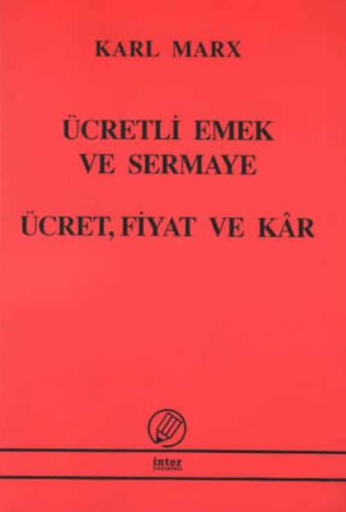 Ücretli Emek ve Sermaye - Ücret Fiyat ve Kar