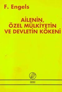 Ailenin Özel Mülkiyetin ve Devletin Kökeni