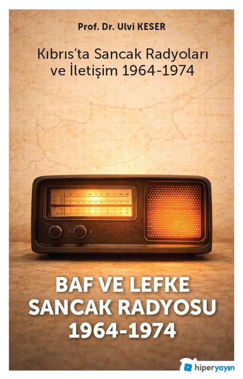 Baf ve Lefke Sancak Radyosu 1964-1974 & Kıbrıs'ta Sancak Radyoları ve İletişim 1964-1974