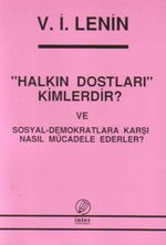 Halkın Dostları Kimlerdir ve Sosyal - Demokratlara Karşı Nasıl Mücadele Ederler