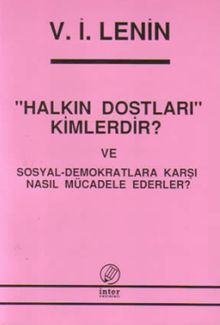 Halkın Dostları Kimlerdir ve Sosyal - Demokratlara Karşı Nasıl Mücadele Ederler