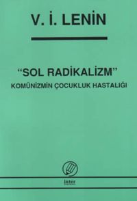 Sol Radikalizm Komünizmde Çocukluk Hastalığı