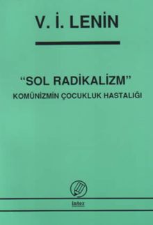 Sol Radikalizm Komünizmde Çocukluk Hastalığı