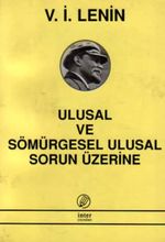 Ulusal ve Sömürgesel Ulusal Sorun Üzerine