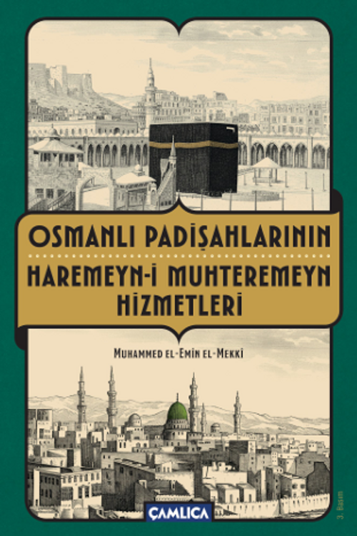 Osmanlı Padişahlarının Haremeyn-i Muhteremeyn Hizmetleri