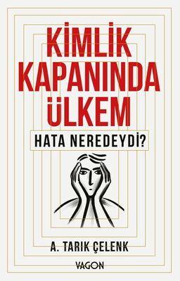 Kimlik Kapanında Ülkem & Hata Neredeydi?