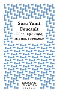 Soru Yanıt Foucault Cilt 1 1961-1963
