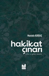 Hakikat Çınarı & Kökler Ve Gökler Arasında
