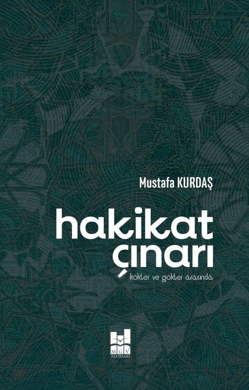 Hakikat Çınarı & Kökler Ve Gökler Arasında