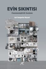 Evin Sıkıntısı & Fenomenolojik Bir İnceleme