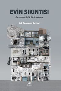 Evin Sıkıntısı & Fenomenolojik Bir İnceleme