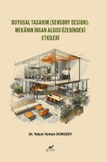 Duyusal Tasarım (Sensory Design): Mekanın İnsan Algısı Üzerindeki Etkileri