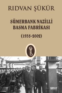 Sümerbank Nazilli Basma Fabrikası (1935-2002)