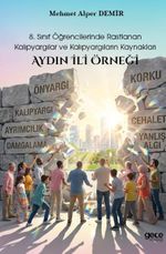8. Sınıf Öğrencilerinde Rastlanan Kalıpyargılar ve Kalıpyargıların Kaynakları: Aydın İli Örneği