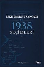 Milletler Cemiyeti Sürecinde İskenderun Sancağı ve 1938 Seçimleri