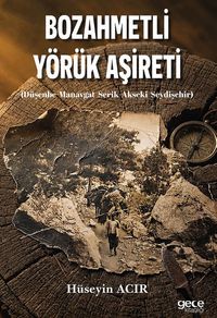 Bozahmetli Yörük Aşireti & (Düşenbe-Manavgat-Serik-Akseki-Seydişehir)