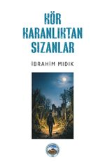 Kör Karanlıktan Sızanlar