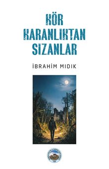 Kör Karanlıktan Sızanlar