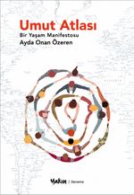 Umut Atlası & Bir Yaşam Manifestosu