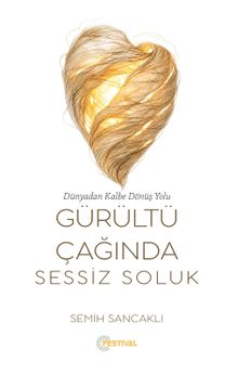Gürültü Çağında Sessiz Soluk