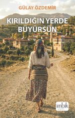 Kırıldığın Yerde Büyürsün